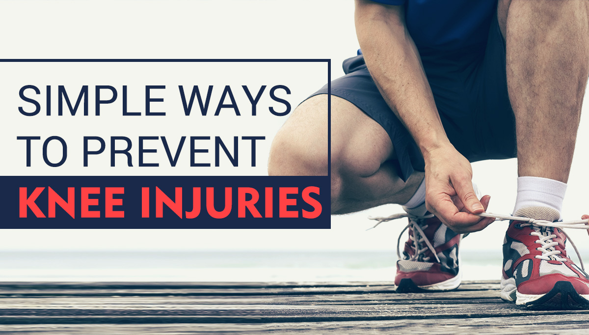 Simple ways to Prevent Knee Injuries