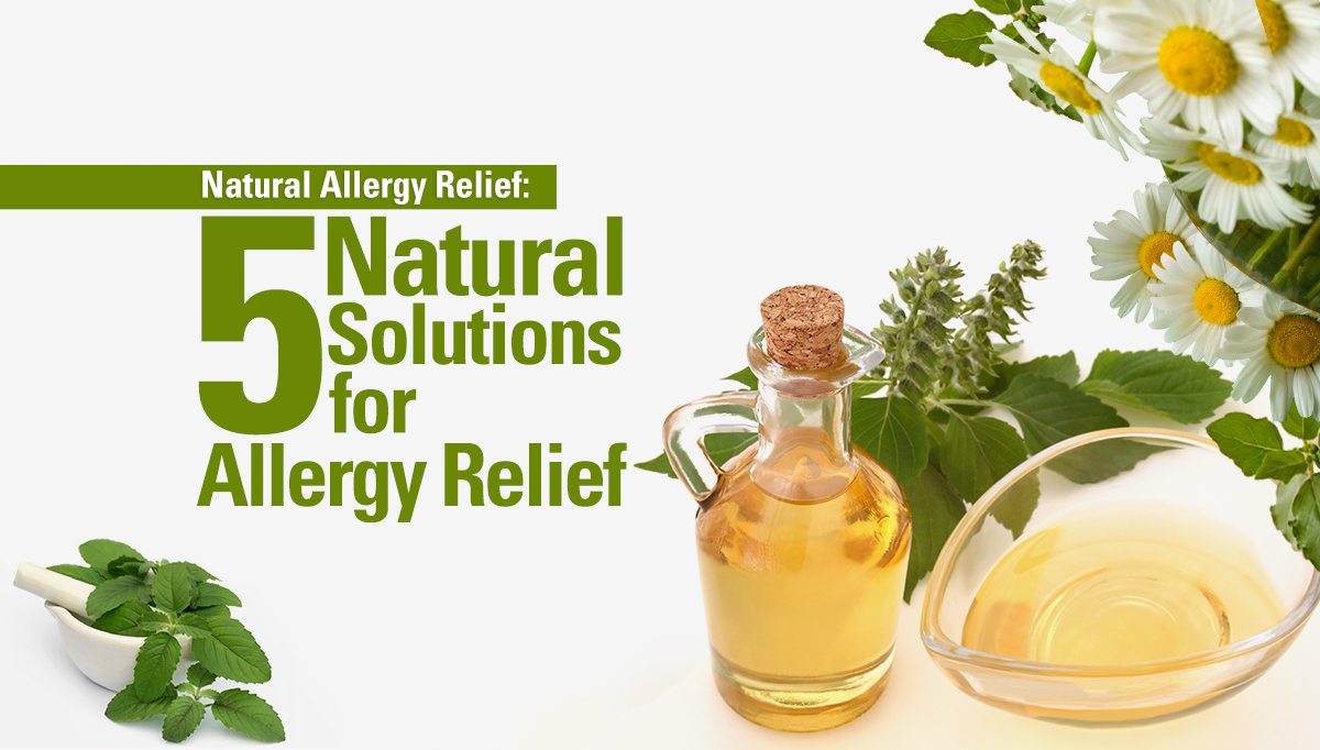 Natural Allergy Relief: 5 Natural Solutions for Allery Relief