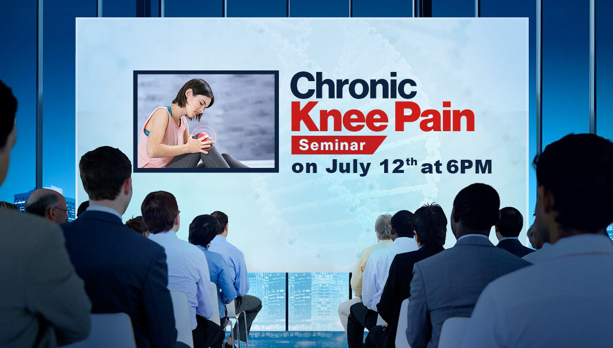 Chronic Knee Pain Seminar on July 12th at 6pm